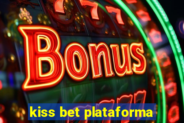 kiss bet plataforma